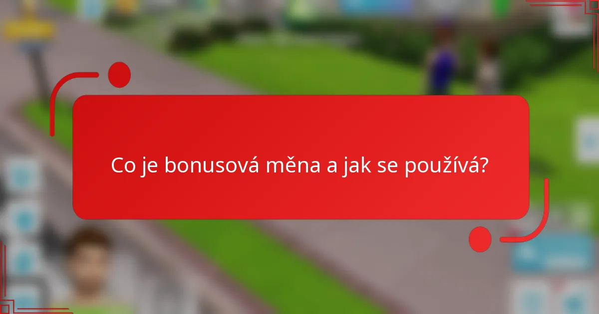 Co je bonusová měna a jak se používá?