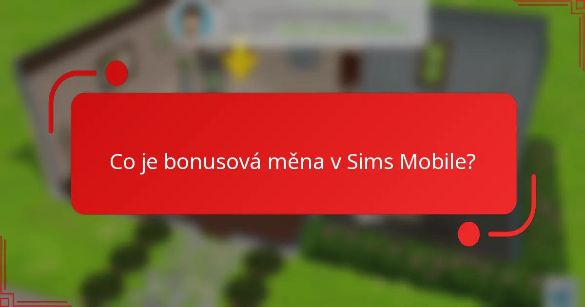 Co je bonusová měna v Sims Mobile?
