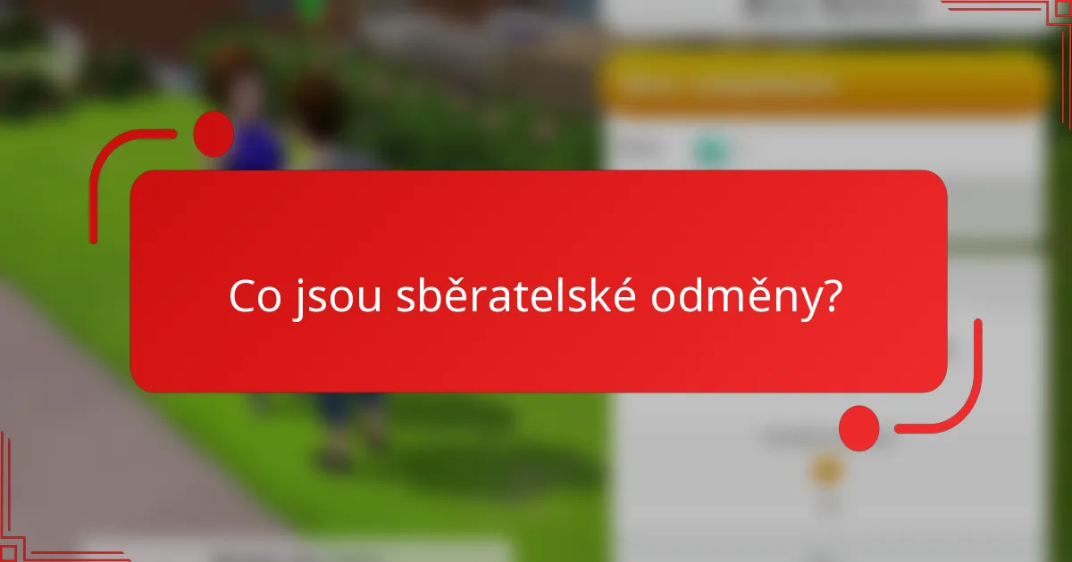 Co jsou sběratelské odměny?