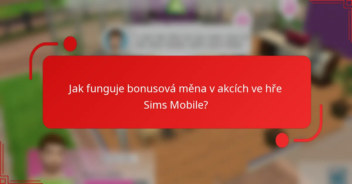 Jak funguje bonusová měna v akcích ve hře Sims Mobile?
