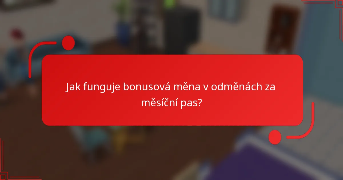 Jak funguje bonusová měna v odměnách za měsíční pas?