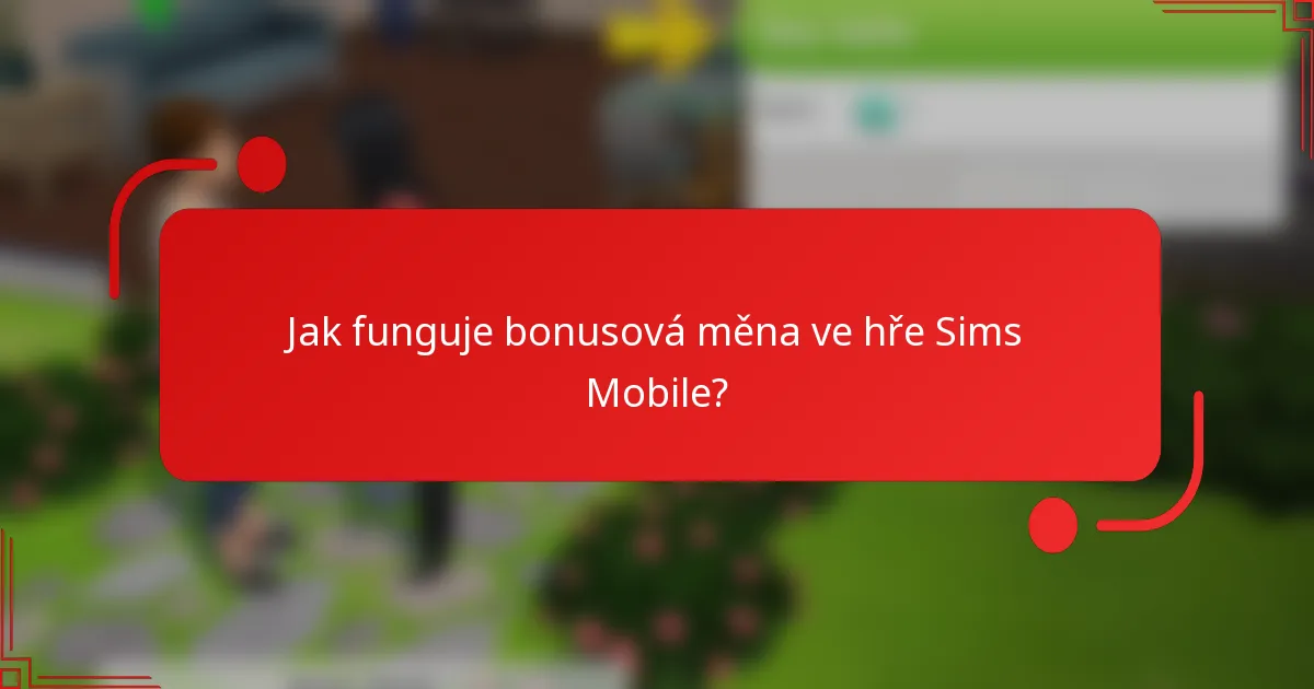 Jak funguje bonusová měna ve hře Sims Mobile?