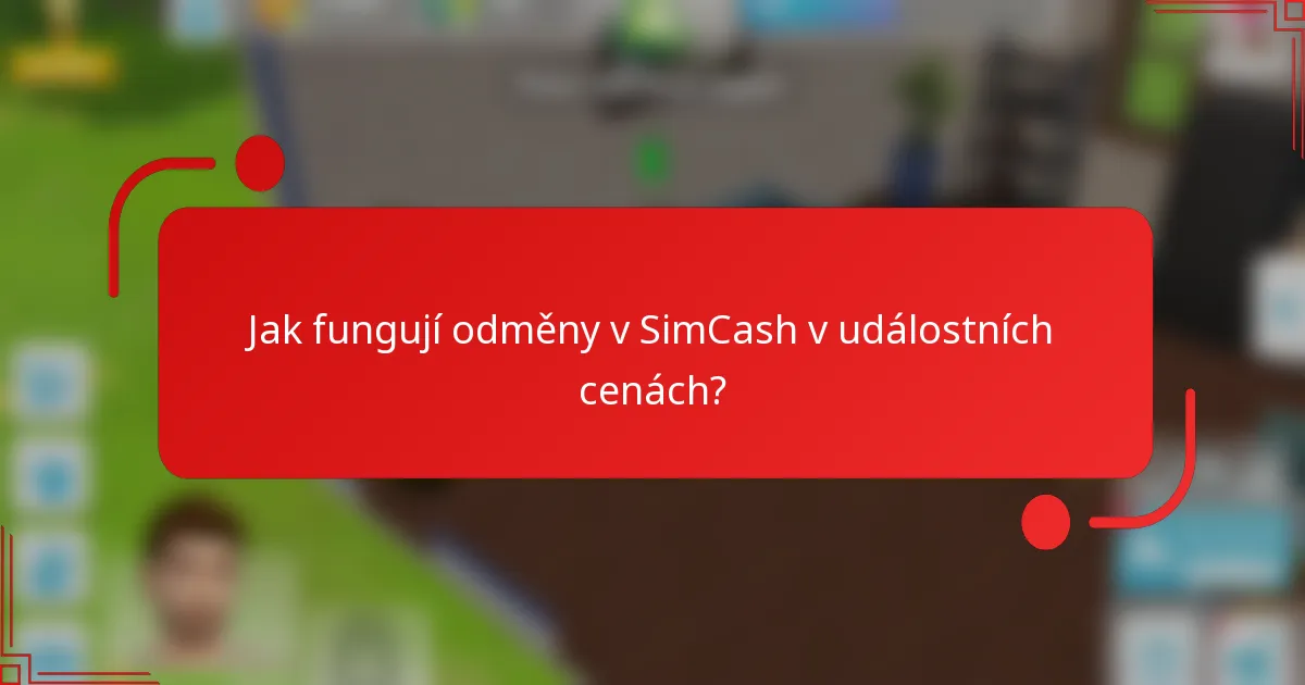 Jak fungují odměny v SimCash v událostních cenách?