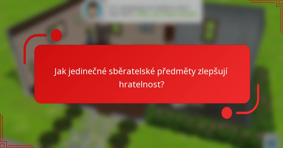 Jak jedinečné sběratelské předměty zlepšují hratelnost?