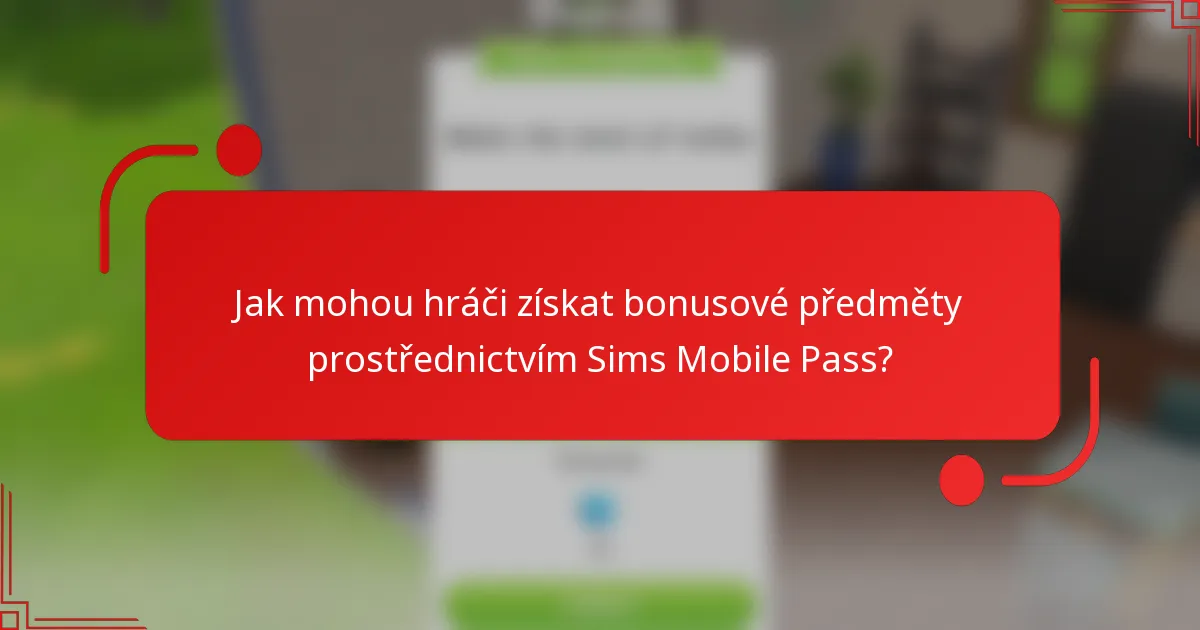 Jak mohou hráči získat bonusové předměty prostřednictvím Sims Mobile Pass?