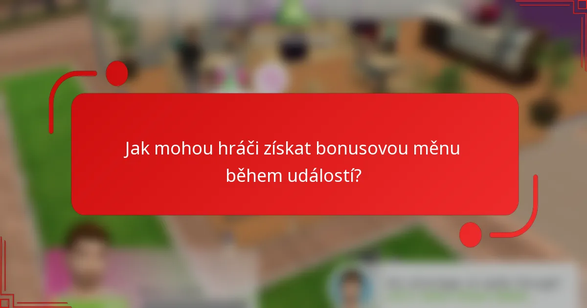 Jak mohou hráči získat bonusovou měnu během událostí?