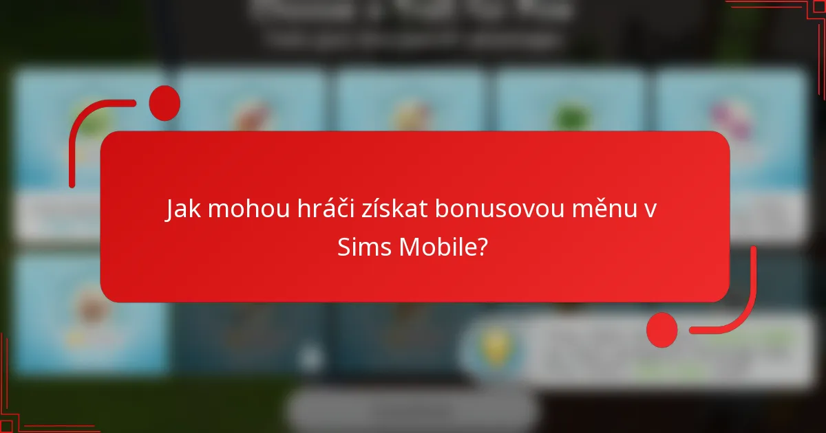 Jak mohou hráči získat bonusovou měnu v Sims Mobile?