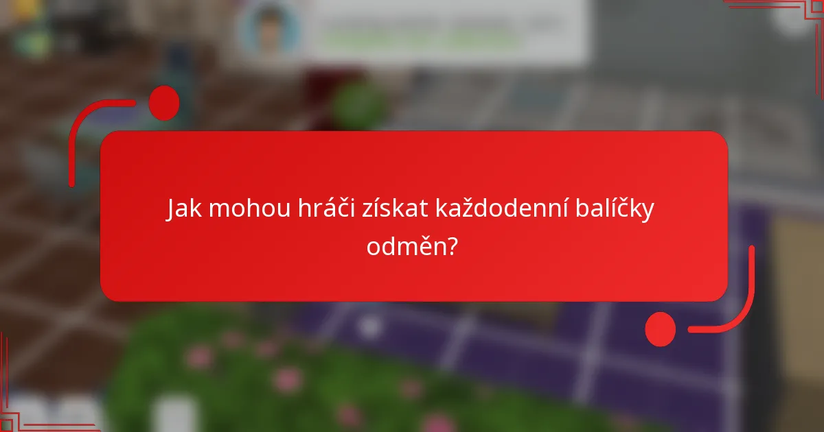 Jak mohou hráči získat každodenní balíčky odměn?
