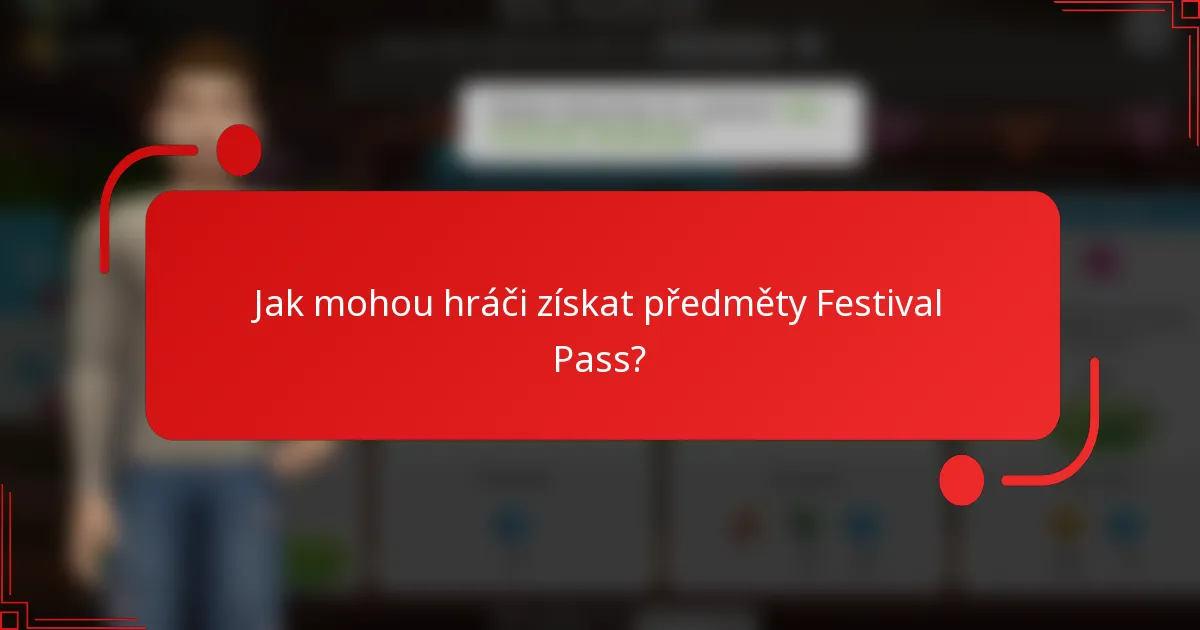 Jak mohou hráči získat předměty Festival Pass?