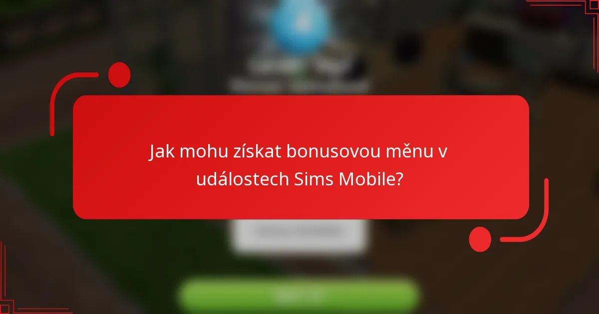 Jak mohu získat bonusovou měnu v událostech Sims Mobile?