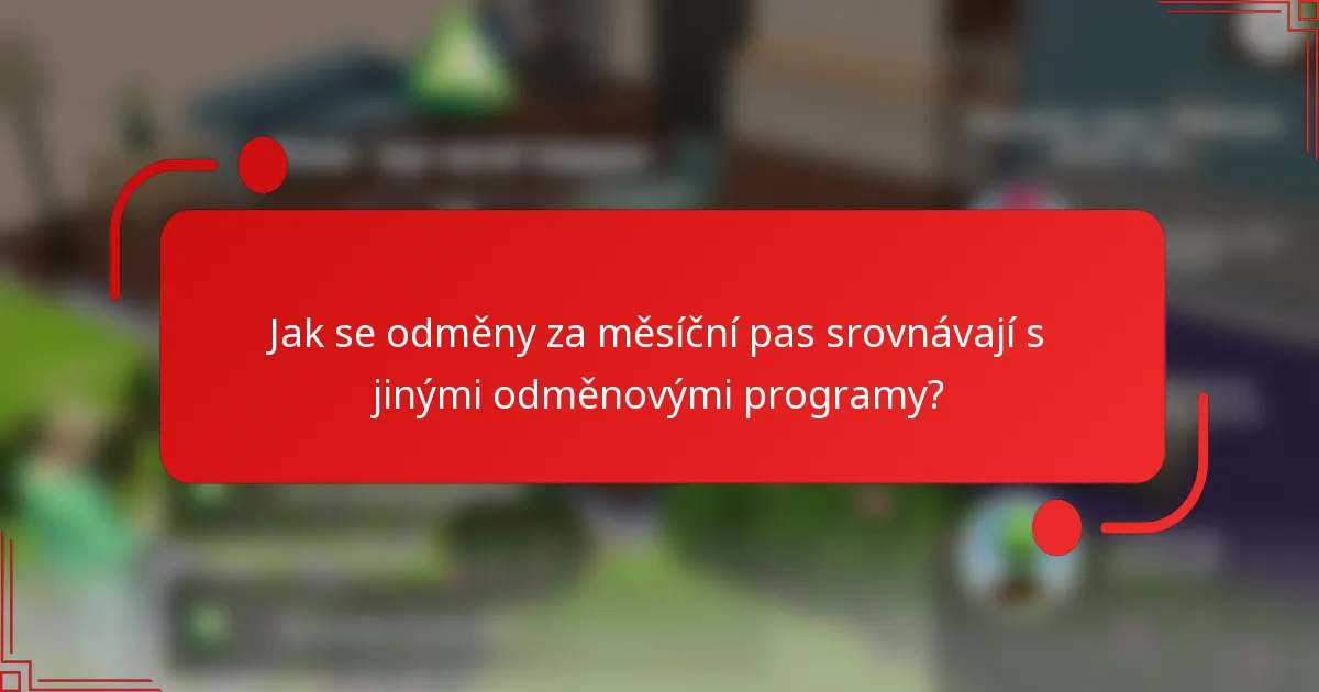 Jak se odměny za měsíční pas srovnávají s jinými odměnovými programy?