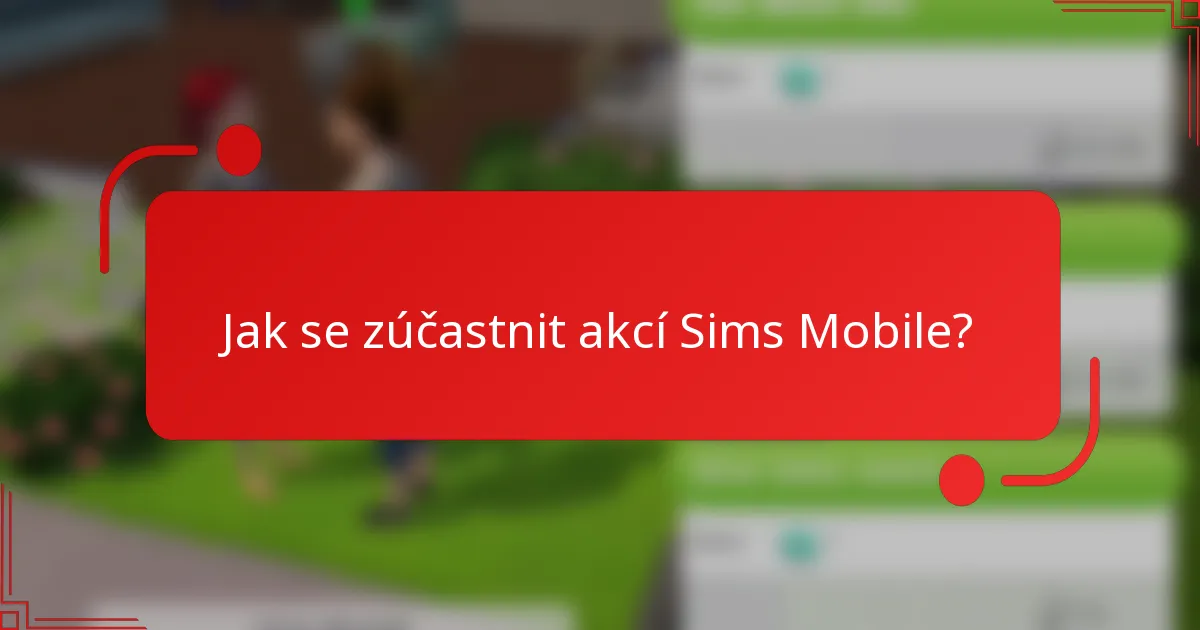 Jak se zúčastnit akcí Sims Mobile?