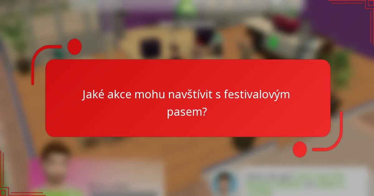 Jaké akce mohu navštívit s festivalovým pasem?