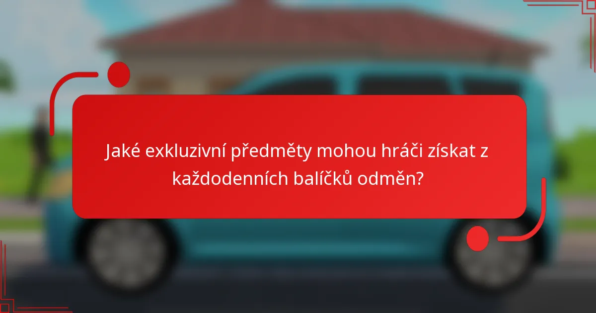 Jaké exkluzivní předměty mohou hráči získat z každodenních balíčků odměn?