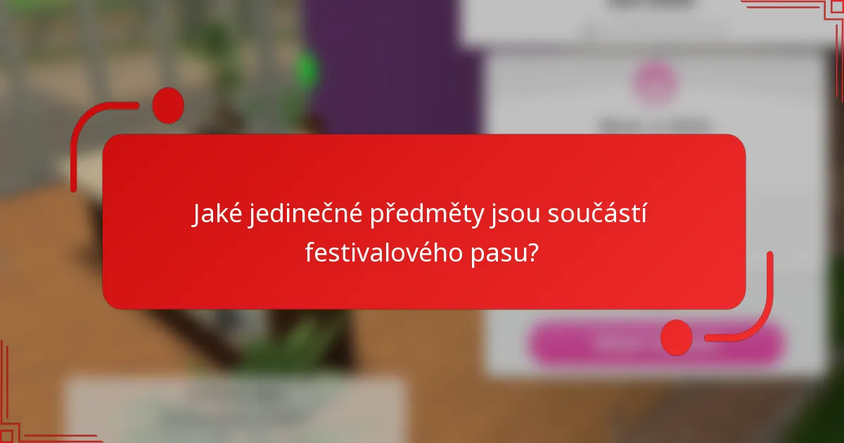 Jaké jedinečné předměty jsou součástí festivalového pasu?