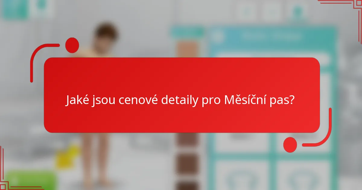Jaké jsou cenové detaily pro Měsíční pas?
