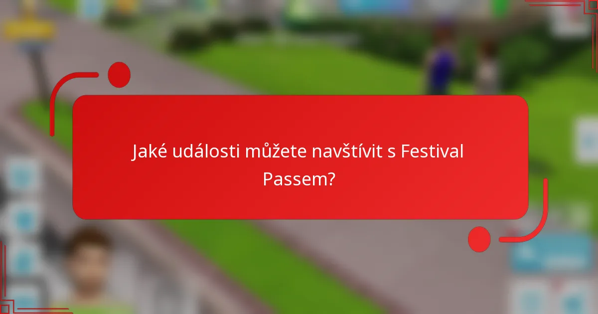 Jaké události můžete navštívit s Festival Passem?