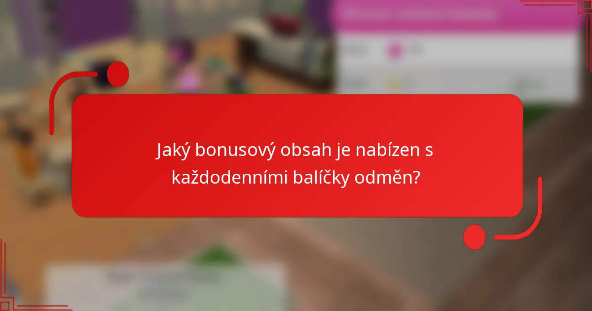 Jaký bonusový obsah je nabízen s každodenními balíčky odměn?