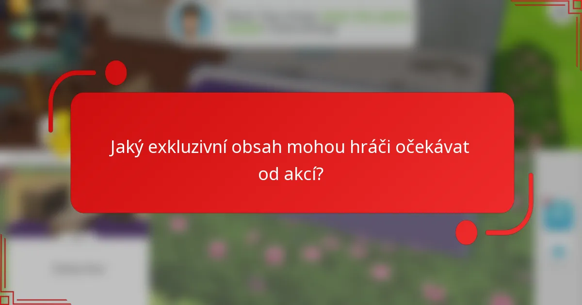 Jaký exkluzivní obsah mohou hráči očekávat od akcí?