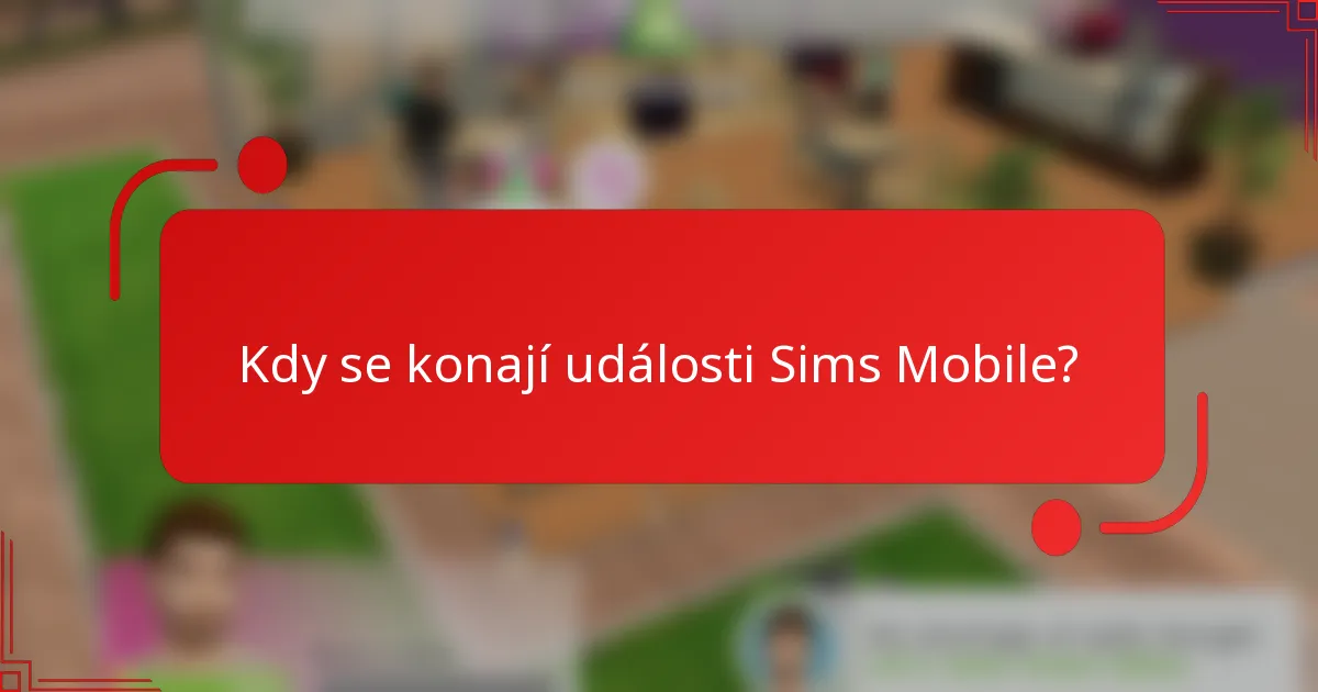 Kdy se konají události Sims Mobile?